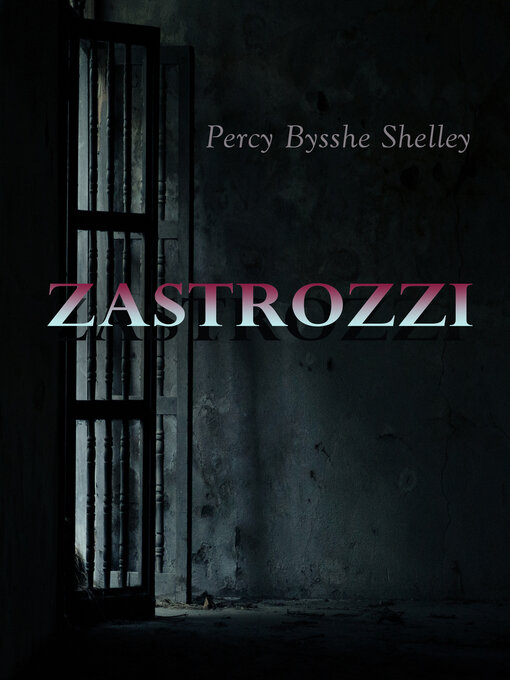 Title details for Zastrozzi by Percy Bysshe Shelley - Wait list